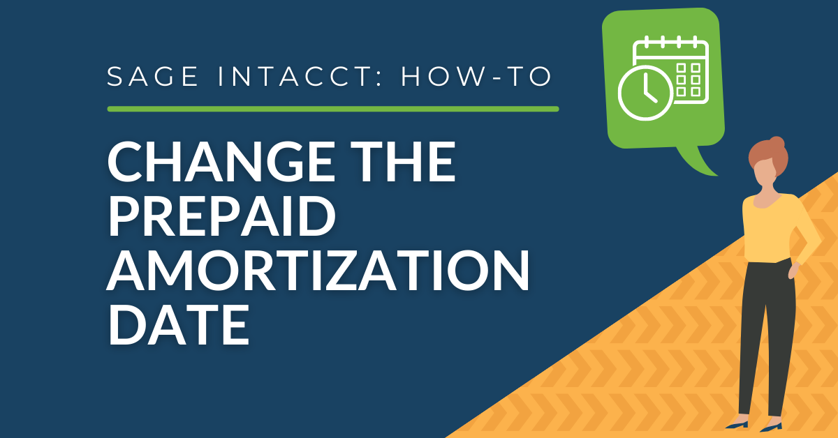 How to Change the Prepaid Amortization Date in Sage Intacct
